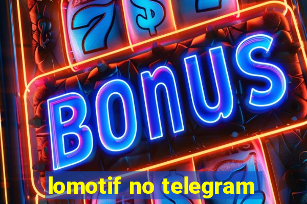 lomotif no telegram